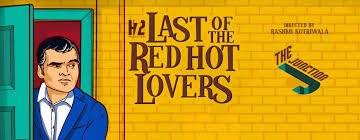 Last of the Red Hot lovers at The Junction