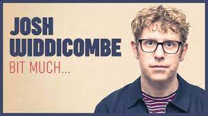 Josh Widdicombe - Bit Much tour