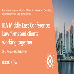 IBA Middle East Conference: Law firms and clients